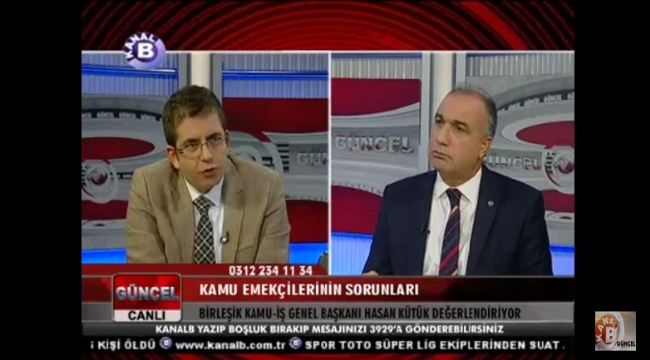GENEL BAŞKANIMIZ KANAL B’YE KONUŞTU